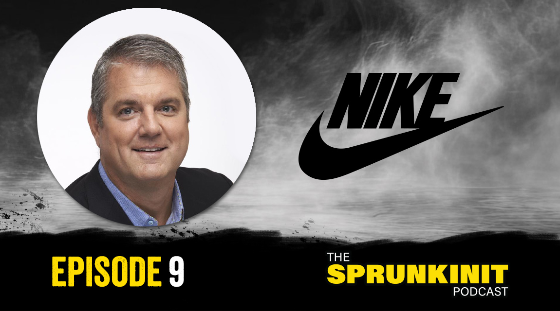 Episode 9, Eric Sprunk, Former Nike COO, Sprunkinit